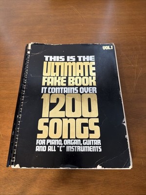This Is The Ultimate Fake Book Over 1200 Songs For ''C'' Instruments Volume 1