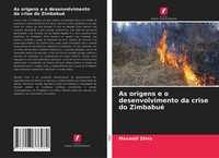 Maxwell Zhira | As Origens E O Desenvolvimento Da Crise Do Zimbabué | Buch
