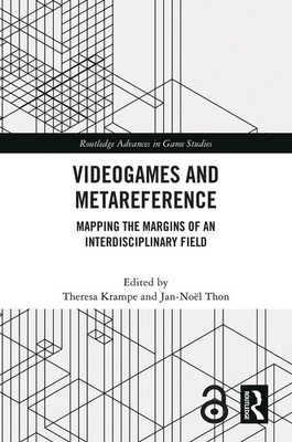 Videogames and Metareference: Mapping the Margins of an Interdisciplinary Field 