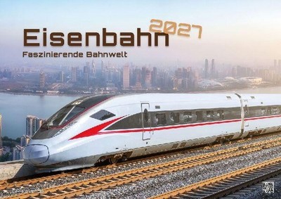 Eisenbahn - faszinierende Bahnwelt - 2027 - Kalender DIN A2 GP-Fever. de