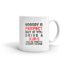 Nobody's Perfect Except XJR-S  Driver Coffee Tea Ceramic Mug Office Work Cup 