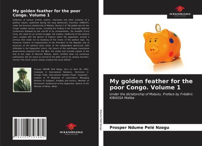 Prosper Ndume Pelé Nzogu | My go*den feather for the poor Congo. Volume 1 | Buch