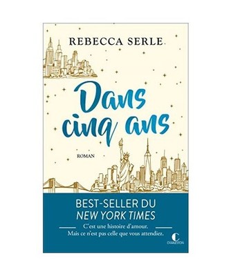 Dans cinq ans: C EST UNE HISTOIRE D AMOUR. MAIS CE N EST PAS CELLE QUE VOU