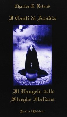 Buch - Leland Charles Godfrey - Die Lieder von Aradia. Das Evangelium der Hexen Ita