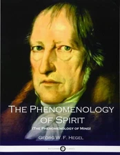 The Phenomenology of Spirit (The Phenomenology of Mind)