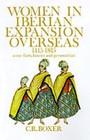 Women in Iberian Expansion Overseas, 1415-1815: Some Facts, Fancies and Personalities by C. R. Boxer (Hardback, 1998)