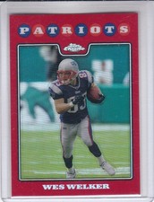 WES WELKER 2008 TOPPS CHROME RED REFRACTOR #13/25 #TC72 NEW ENGLAND PATROITS