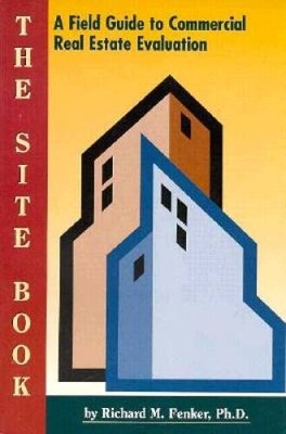 The Site Book : A Field Guide to Commercial Real Estate Evaluation (Mesa  - GOOD