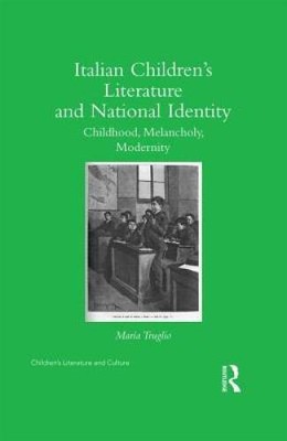 Italian Childrens Literature and National Identity: Childhood, Melanch - GOOD