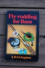BOOK “FLY – RODDING FOR BASS” BY A. D. LIVINGSTON © 1976