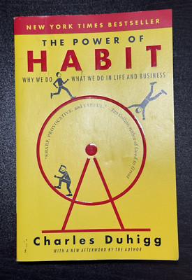 The Power of Habit- Why We Do What We Do in Life and Business by Charles Duhigg