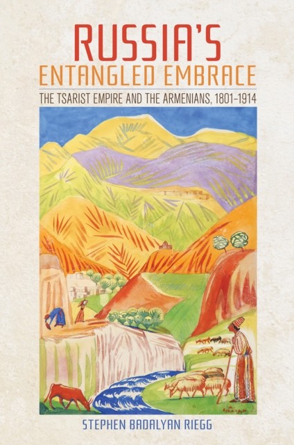 Russias Entangled Embrace by Stephen Badalyan Riegg HARDBACK 9781501750113
