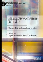 Maladaptive Consumer Behavior Ingrid M. Martin