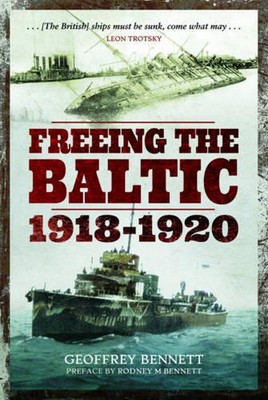 Freeing the Baltic 1918 - 1920 by Geoffrey Bennett (English) Hardcover Book