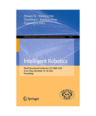 Intelligent Robotics: Third China Annual Conference, CCF CIRAC 2022, Xi¿an, Chi