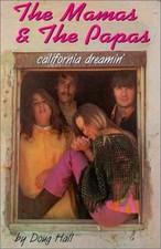 The Mamas & the Papas: California Dreamin' - Paperback, by Hall Doug - Good