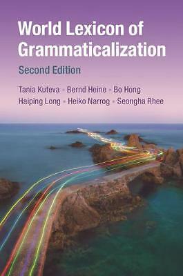 World Lexicon of Grammaticalization Kouteva Heine Hong Long Narrog Rhee 2e