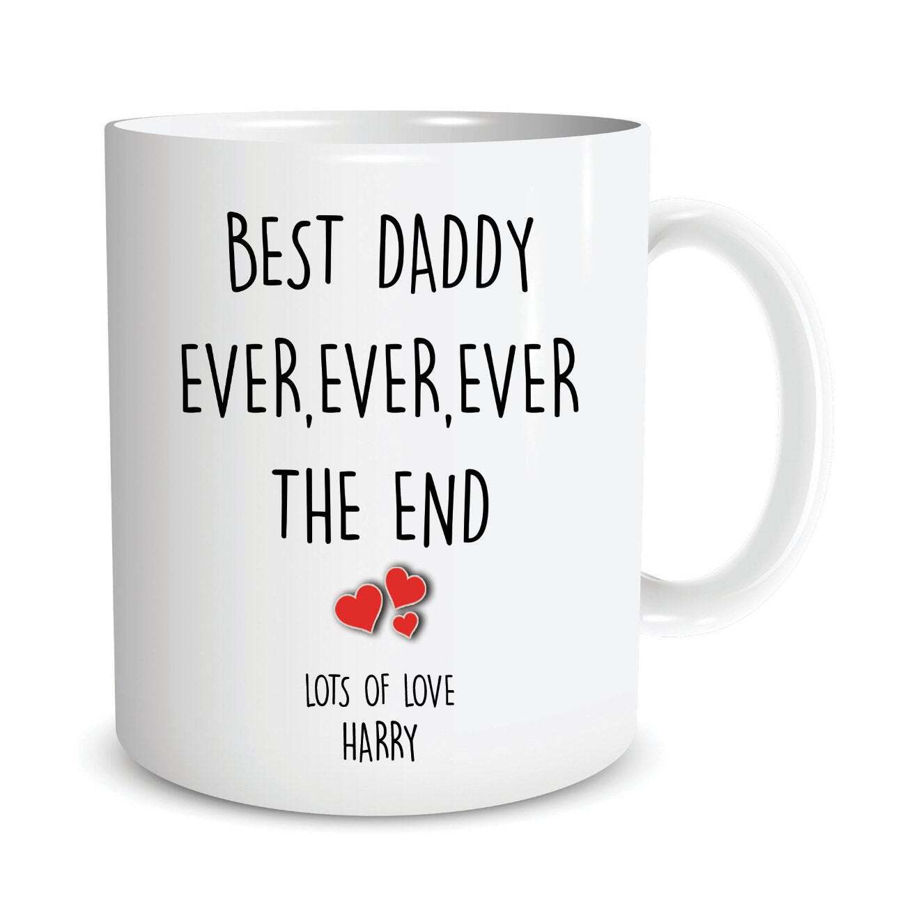 Personalised Gift For Daddy Coffee Mug Best Daddy Ever Ever Ever The End