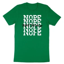 Nope Not Today Shirt Funny Tee Sassy T-shirt Not Adulting Today Mom Life Tired