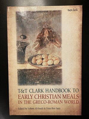 T&T Clark Handbook To Early Christian Meals In The Greco-Roman World (Hardcover)
