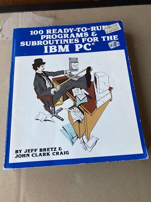 One Hundred Ready-to-Run Programs and Subroutines for the IBM PC 1st Ed 1st Prin