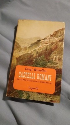 BARTOLINI, Luigi Castelli Romani und andere Sonntagsspaziergänge. 1955 I Aufl.
