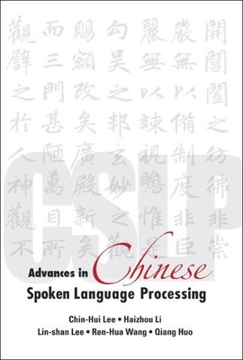 Advances in Chinese Spoken Language Processing, Hardcover by Lee, Chin-hue; L...