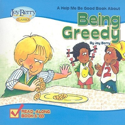 Help Me Be Good About Being Greedy by Berry, Joy, Good Book