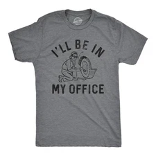 Mens Ill Be In My Office T Shirt Funny Car Mechanic Handyman Work Joke Tee for