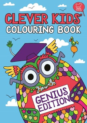 Clever Kids' Colouring Book: Genius Edition