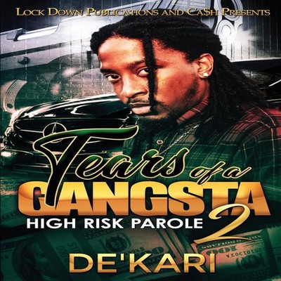 Tears of a Gangsta 2 High Risk Parole De'Kari Paperback Lock Down