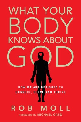 Rob Moll | What Your Body Knows About God | Taschenbuch | Englisch (2014) | IVP