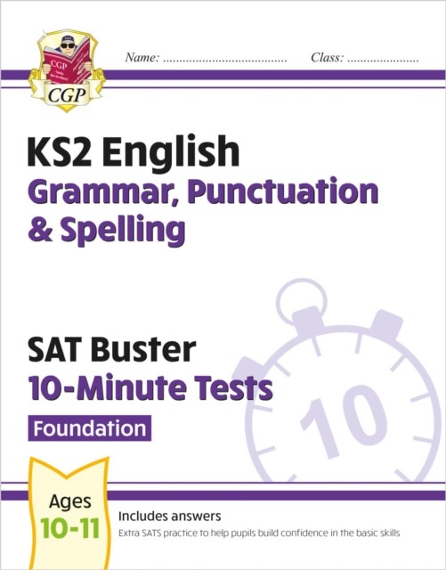 KS2 English SAT Buster 10-Minute Tests: Grammar, Punctuation & Spelling -