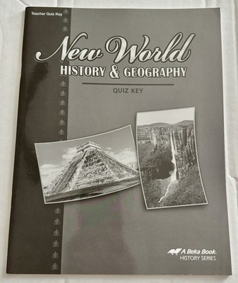 ABeka Gr. 6 New World History and Geography Teacher Quiz Key