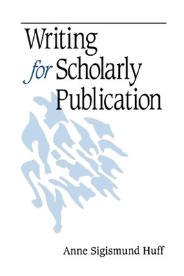 Writing for Scholarly Publication by Anne Sigismund Huff (English) Paperback Boo