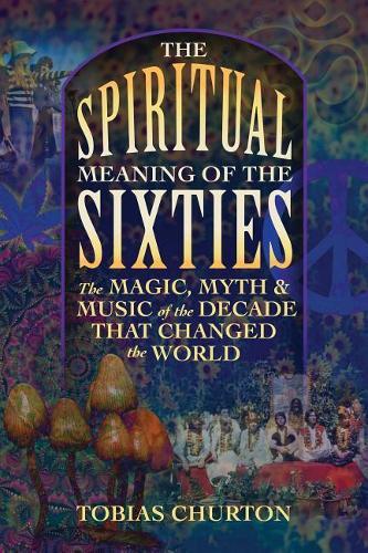 Thumbnail - Tobias Churton The Spiritual Meaning Of The Sixties (taschenbuch)