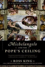 Michelangelo and the Pope's Ceiling by King, Ross