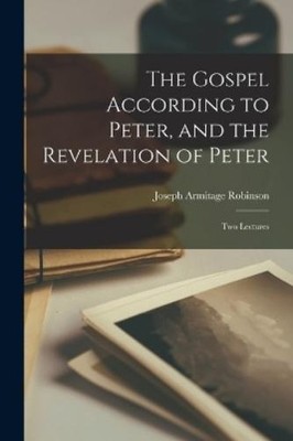 Joseph Armitage The Gospel According to Peter, and the Revelation (Taschenbuch)
