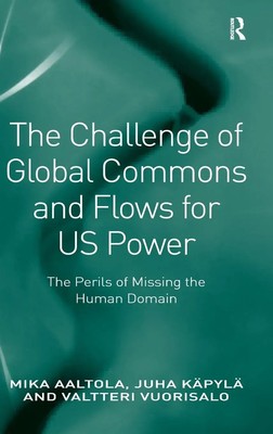 The Challenge of Global Commons and Flows for US Power | Mika Aaltola (u. a.)