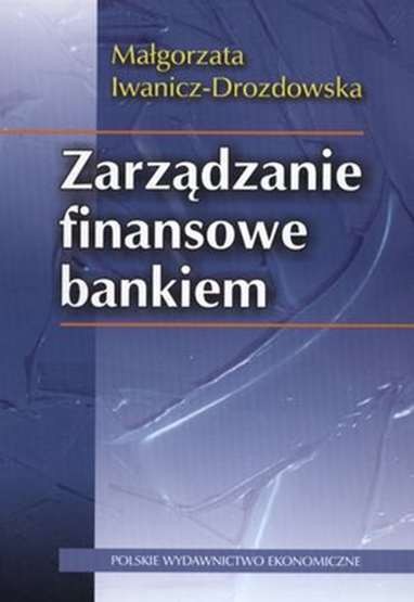 Zarządzanie finansowe bankiem (Zarzadzanie) IWANICZ / PWE