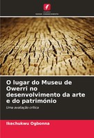 Ikechukwu Ogbonna | O Lugar Do Museu De Owerri No Desenvolvimento Da Arte E...