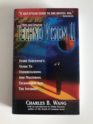 Technovision II: Every Executives Guide to Understanding and Mastering Technolog
