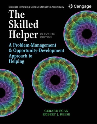 Student Workbook Exercises for Egan's The Skilled Helper 11th Edition by Gerard 