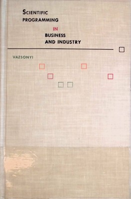 Scientific Programming in Business and Industry Vazsonyi, Andrew: