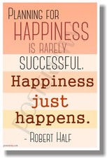 ...Happiness Just Happens - Robert Half - NEW Classroom Motivational Poster
