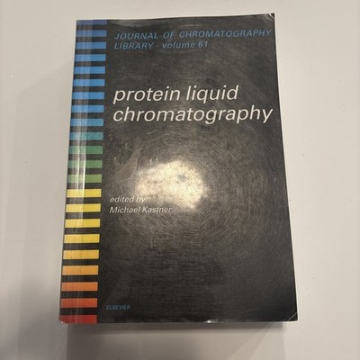 Journal of Chromatography Library: Protein Liquid Chromatography by M....