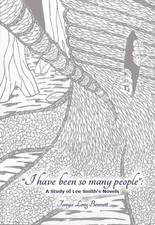 I Have Been So Many People: A Study of Lee Smith's Fiction by Tanya Long Bennett