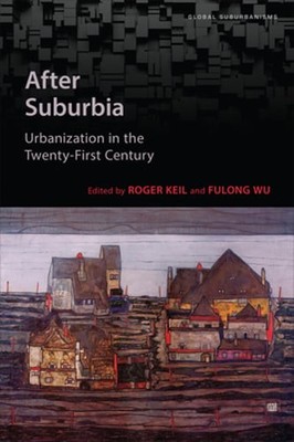 After Suburbia: Urbanization in the Twenty-First Century by Roger Keil: Used