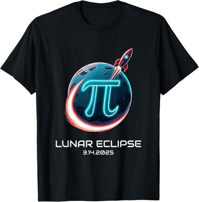 Lunar Eclipse Pi Day 2025 Rocket Launch Hoodie or T-Shirt