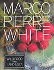 Wild Food from Land and Sea by Marco Pierre White (Hardback, 1994)